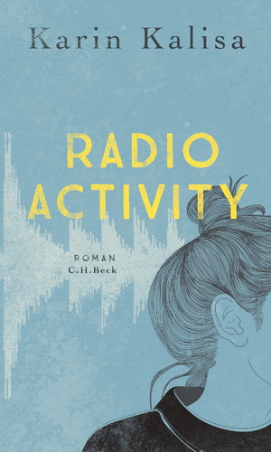 ISBN 9783406740930: Radio activity. Roman. Mit Hinweisen.