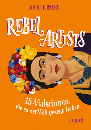 gebrauchtes Buch – Kari Herbert – Rebel artists - 15 Malerinnen, die es der Welt zeigten - Originalverpackt