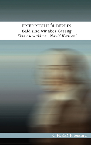 ISBN 9783406742309: Bald sind wir aber Gesang - Eine Auswahl aus seinen Werken und Briefen