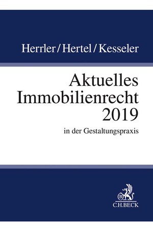 ISBN 9783406742965: Aktuelles Immobilienrecht 2019 - in der Gestaltungspraxis