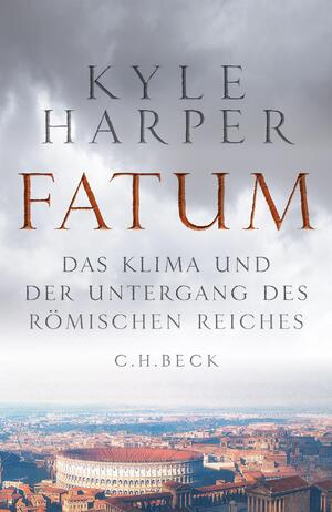 gebrauchtes Buch – Kyle Harper – Fatum - Das Klima und der Untergang des Römischen Reiches