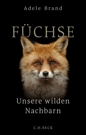 ISBN 9783406751134: Füchse - Unsere wilden Nachbarn