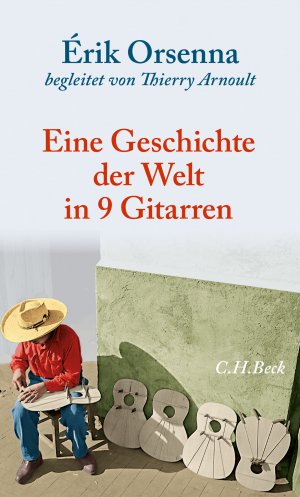 gebrauchtes Buch – Érik Orsenna – Geschichte der Welt in 9 Gitarren