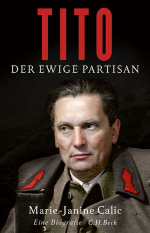 ISBN 9783406755484: Tito - Der ewige Partisan