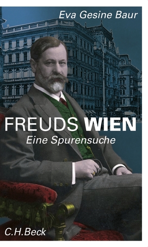 ISBN 9783406763014: Freuds Wien - Eine Spurensuche