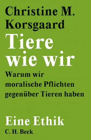 ISBN 9783406765452: Tiere wie wir - Warum wir moralische Pflichten gegenüber Tieren haben