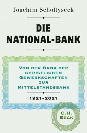 ISBN 9783406767906: Die National-Bank - Von der Bank der christlichen Gewerkschaften zur Mittelstandsbank 1921-2021