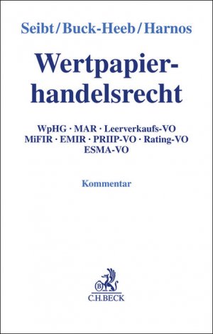 ISBN 9783406768460: Wertpapierhandelsrecht - WpHG, MAR, Leerverkaufs-VO, MiFIR, EMIR, PRIIP-VO, Rating-VO, ESMA-VO