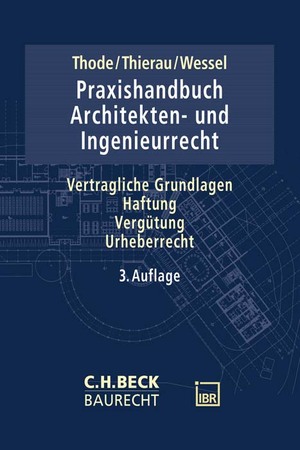 ISBN 9783406768859: Praxishandbuch Architekten- und Ingenieurrecht | Vertragliche Grundlagen, Haftung, Vergütung, Urheberrecht | Reinhold Thode (u. a.) | Buch | Baurecht | X | Deutsch | 2025 | C.H.Beck