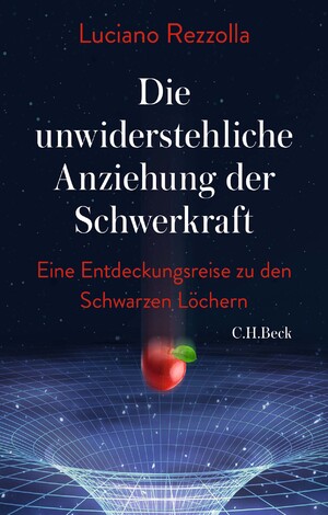 ISBN 9783406775208: Die unwiderstehliche Anziehung der Schwerkraft – Eine Entdeckungsreise zu den schwarzen Löchern