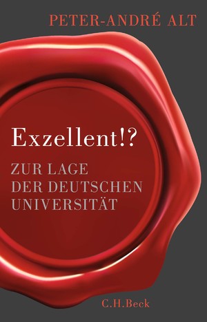 ISBN 9783406776908: Exzellent!? - Zur Lage der deutschen Universität