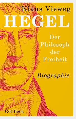 ISBN 9783406783630: Hegel - Der Philosoph der Freiheit