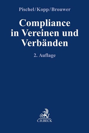 ISBN 9783406784392: Compliance in Vereinen und Verbänden | Gerhard Pischel (u. a.) | Buch | Compliance für die Praxis | XLIII | Deutsch | 2024 | C.H.Beck | EAN 9783406784392