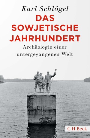 ISBN 9783406793417: Das sowjetische Jahrhundert - Archäologie einer untergegangenen Welt