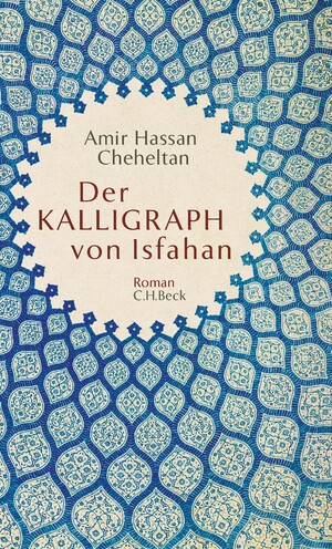 ISBN 9783406797705: Der Kalligraph von Isfahan