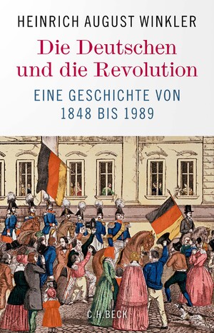 ISBN 9783406805394: Die Deutschen und die Revolution. Eine Geschichte von 1848 bis 1989.