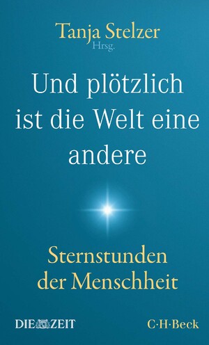 ISBN 9783406807367: Und plötzlich ist die Welt eine andere – Sternstunden der Menschheit