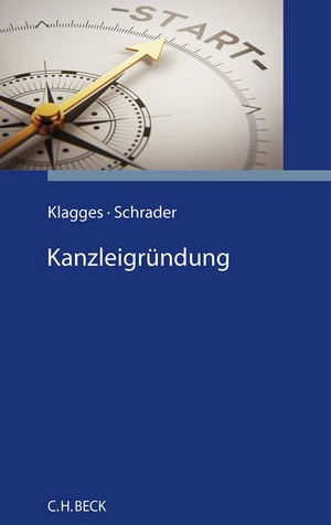 ISBN 9783406812668: Kanzleigründung – Die Gründung der Kanzlei. Ratgeber von der Gründung, Organisation bis hin zum Mandat