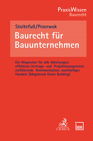 ISBN 9783406812897: Baurecht für Bauunternehmen – Ein Wegweiser für alle Abteilungen: effektives Vertrags- und Projektmanagement, zielführende Kommunikation, nachhaltiges Handeln (Megatrend Green Building)