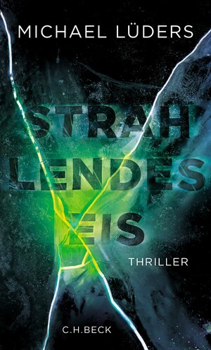 ISBN 9783406813856: Strahlendes Eis – Thriller