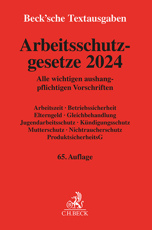 ISBN 9783406817069: Arbeitsschutzgesetze 2024 - Alle wichtigen aushangpflichtigen Vorschriften Arbeitszeit, Betriebssicherheit, Elterngeld, Gleichbehandlung, Jugendarbeitsschutz, Kündigungsschutz, Mutterschutz, Nichtraucherschutz, Produktsicherheitsgesetz - Rechtsstand: 1. J