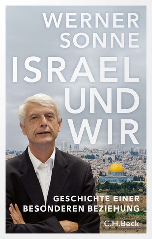 ISBN 9783406820137: Israel und wir: Geschichte einer besonderen Beziehung