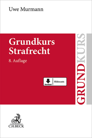 neues Buch – Uwe Murmann – Grundkurs Strafrecht | Allgemeiner Teil, Tötungsdelikte, Körperverletzungsdelikte | Uwe Murmann | Taschenbuch | Grundkurse | XXXIV | Deutsch | 2024 | C.H.Beck | EAN 9783406820519