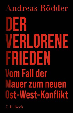 ISBN 9783406821431: Der verlorene Frieden: Vom Fall der Mauer zum neuen Ost-West-Konflikt