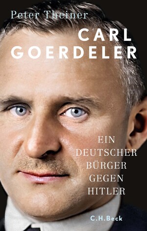 ISBN 9783406821462: Carl Goerdeler: Ein deutscher Bürger gegen Hitler