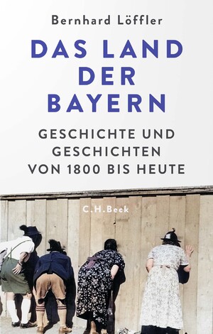 ISBN 9783406821554: Das Land der Bayern – Geschichte und Geschichten von 1800 bis heute