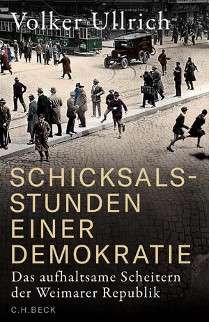 neues Buch – Volker Ullrich – Ullrich, Volker/Schicksalsstunden einer Demokratie