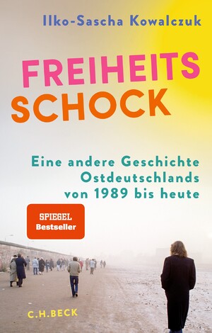 ISBN 9783406822131: Freiheitsschock - Eine andere Geschichte Ostdeutschlands von 1989 bis heute