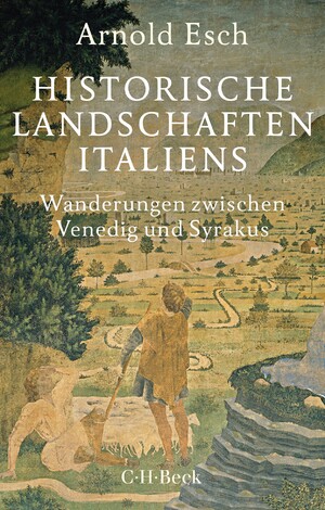 ISBN 9783406822551: Historische Landschaften Italiens - Wanderungen zwischen Venedig und Syrakus