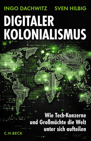 ISBN 9783406823022: Digitaler Kolonialismus – Wie Tech-Konzerne und Großmächte die Welt unter sich aufteilen