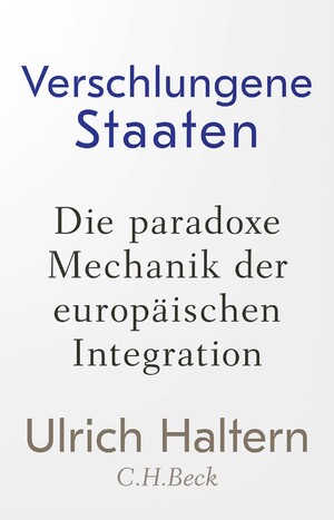 ISBN 9783406832192: Verschlungene Staaten – Die paradoxe Mechanik der europäischen Integration