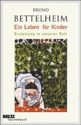 ISBN 9783407220219: Ein Leben für Kinder - Erziehung in unserer Zeit