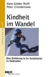 ISBN 9783407220844: Kindheit im Wandel: Eine Einführung in die Sozialisation im Kindesalter (Beltz Taschenbuch) Rolff, Hans-Günter and Zimmermann, Peter