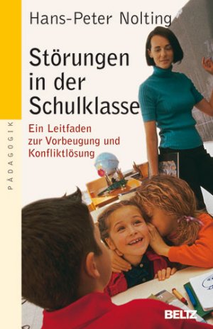 gebrauchtes Buch – Hans-Peter Nolting – Störungen in der Schulklasse: Ein Leitfaden zur Vorbeugung und Konfliktlösung von Hans-Peter Nolting