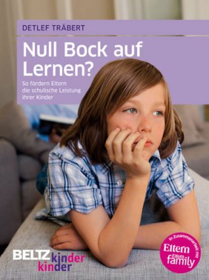 ISBN 9783407225016: Null Bock auf Lernen? - So fördern Eltern die schulische Leistung ihrer Kinder