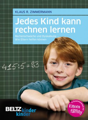 ISBN 9783407225030: Jedes Kind kann rechnen lernen - Rechenschwäche und Dyskalkulie - Wie Eltern helfen können