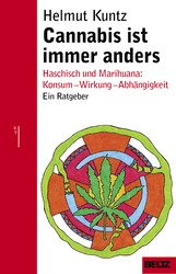 neues Buch – Cannabis ist immer anders – Cannabis ist immer anders. Haschisch und Marihuana: Konsum - Wirkung - Abhängigkeit. Ein Ratgeber. Kuntz, Helmut