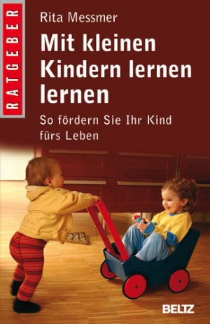 ISBN 9783407228895: Mit kleinen Kindern lernen lernen - So fördern Sie Ihr Kind fürs Leben