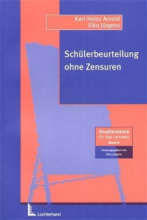 ISBN 9783407252951: Schülerbeurteilung ohne Zensuren (Beltz Pädagogik / BildungsWissen Lehramt) Jürgens, Eiko and Arnold, Karl-Heinz