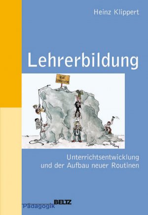 ISBN 9783407253491: Lehrerbildung - Unterrichtsentwicklung und der Aufbau neuer Routinen. Praxisband für Schule, Studium und Seminar