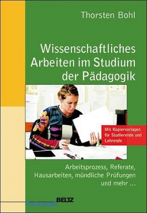 ISBN 9783407253552: Wissenschaftliches Arbeiten im Studium der Pädagogik – Arbeitsprozess, Referate, Hausarbeiten, mündliche Prüfungen und mehr...