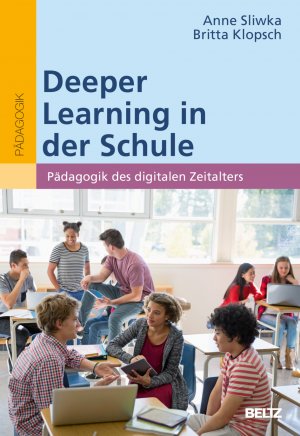 gebrauchtes Buch – Sliwka, Anne; Klopsch – Deeper Learning in der Schule - Pädagogik des digitalen Zeitalters