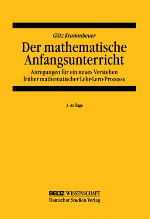 ISBN 9783407320193: Der mathematische Anfangsunterricht - Anregungen für ein neues Verstehen früher mathematischer Lehr-Lern-Prozesse