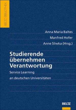 ISBN 9783407320766: Studierende übernehmen Verantwortung. Service Learning an deutschen Universitäten (Beltz Bibliothek)