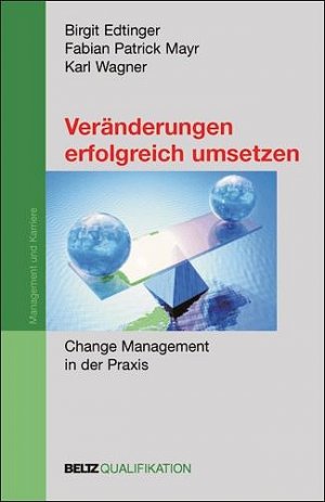 ISBN 9783407360335: Veränderungen erfolgreich umsetzen – Change Management in der Praxis