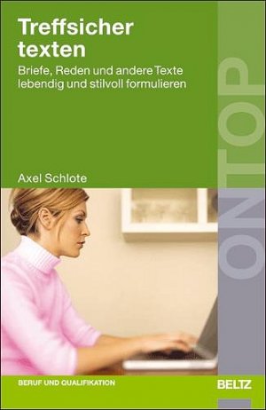 ISBN 9783407361325: Treffsicher texten – Briefe, Reden und andere Texte lebendig und stilvoll formulieren